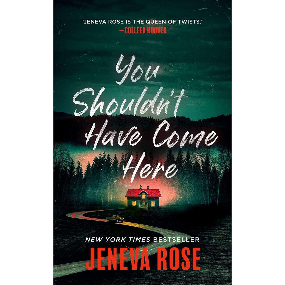 You Shouldn’t Have Come Here by Jeneva Rose, Paperback